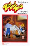 Bibi und Tina, Bd.1, Das Fohlen vom Martinshof - Theo Schwartz