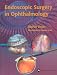 Endoscopic Surgery in Ophthalmology