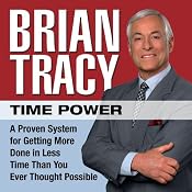 Time Power: A Proven System for Getting More Done in Less Time Than You Ever Thought Possible | [Brian Tracy]