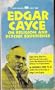 Edgar Cayce on religion and psychic experience