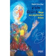 Vom Glück. Wege aus psychischen Krisen (Edition Balance)