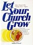 Let your church grow: Take down the keep out signs : a brief study of church growth principles as related to circles of concern