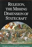 Religion, The Missing Dimension of Statecraft