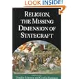 Religion, The Missing Dimension of Statecraft by  Douglas Johnston and Cynthia Sampson