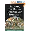 Religion, The Missing Dimension of Statecraft