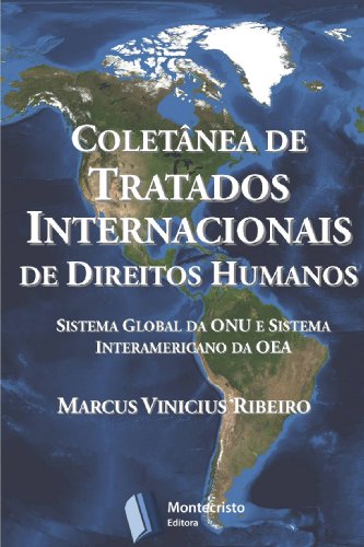 Coletânea de Tratados Internacionais de Direitos Humanos (Portuguese Edition), by Marcus Vinicius Ribeiro