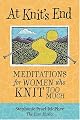 At Knit's End: Meditations for Women Who Knit Too Much