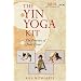 The Yin Yoga Kit: The Practice of Quiet Power (Boxed Set)