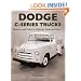 Dodge C-Series Trucks: A Restorer's and Collector's Reference Guide and History