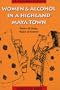 Women and Alcohol in a Highland Maya Town : Water of Hope, Water of Sorrow Revised Edition