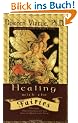 Healing with the Fairies: Messages, Manifestations, and Love from the World of the Fairies: How Nature's Angels Can Help You in Every Area of Your Life