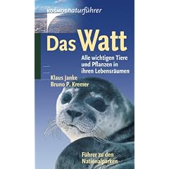 Das Watt: Alle wichtigen Tiere und Pflanzen in ihren Lebensr�umen. F�hrer zu den Nationalparken