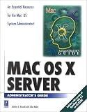 Mac OS X Server Administrator`s Guide W/CD