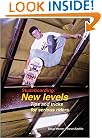 Skateboarding: New Levels: Tips and Tricks for Serious Riders