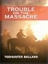 Trouble on the Massacre