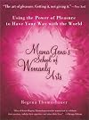 Mama Gena's School of Womanly Arts : Using the Power of Pleasure to Have Your Way with the World