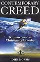 Contemporary Creed: A Mini Course in Up-to-date Christianity