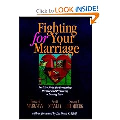 Fighting for Your Marriage: Positive Steps for Preventing Divorce and Preserving a Lasting Love