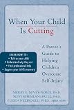 Image of When Your Child is Cutting: A Parent's Guide to Helping Children Overcome Self-Injury