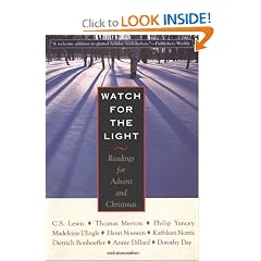 Watch For The Light: Readings For Advent And Christmas