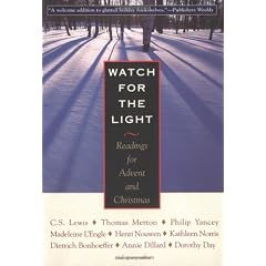 Watch for the Light: Readings for Advent and Christmas