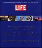 LIFE: Century of Change: America in Pictures 1900-2000