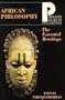 African Philosophy Essential Read (Paragon Issues in Philosophy)