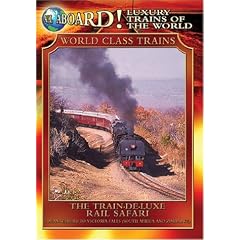 Luxury Trains of the World: The Train-De-Luxe Rail Safari