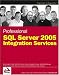 Professional SQL Server 2005 Integration Services