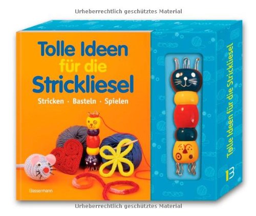 Bassermann Verlag Tolle Ideen f&uuml;r die Strickliesel: Stricken - Basteln - Spielen