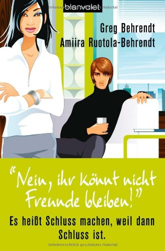 Produkt-Bild: "Nein, ihr k&ouml;nnt nicht Freunde bleiben!": Es hei&szlig;t Schluss machen, weil dann Schluss ist