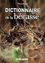 DICTIONNAIRE DE LA BECASSE
