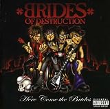 Brides of Destruction - Here Come the Brides