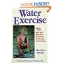 Water Exercise : 78 Safe and Effective Exercises for Fitness and Therapy