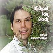 I Am A Wonderful Man | [Michael Ian Black]