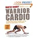 Warrior Cardio: The Revolutionary Metabolic Training System for Burning Fat, Building Muscle, and Getting Fit