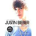 Justin Bieber : mon histoire 100% officiel : De mon premier pas vers l'�ternit�