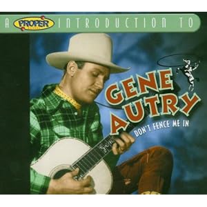 Proper Introduction to Gene Autry: Don't Fence Me 