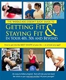 Getting Fit & Staying Fit In Your 40s, 50s and Beyond (Middle Age Doesn't Suck Guides)