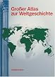 Gro�er Atlas zur Weltgeschichte. U. a. ein Register mit 20.000 Eintragungen