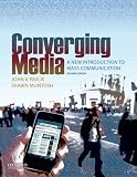 Converging Media: A New Introduction to Mass Communication
