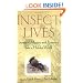 Insect Lives: Stories of Mystery and Romance from a Hidden World