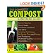The Complete Compost Gardening Guide: Banner batches, grow heaps, comforter compost, and other amazing techniques for saving time and money, and ... most flavorful, nutritous vegetables ever.