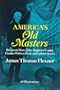 America's Old Masters: Benjamin West, John Singleton Copley, Charles Willson Peale and Gilbert Stuart