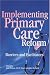 Book Implementing Primary Care Reform: Barriers And Facilitators (School of Policy Studies)
