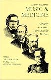 Music and Medicine: Chopin, Smetana, Tchaikovsky, Mahler Volume 3