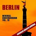 Berlin Minimal Underground (Vol. 10)