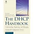 The DHCP Handbook: Understanding, Deploying, and Managing... by  Ralph Droms and Ted Lemon