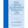 Being a Medical Records/Health Information Clerk (3rd Edition)