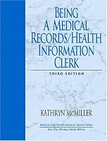 Being a Medical Records/Health Information Clerk (3rd Edition) (Prentice Hall Health Medical Clerical Series)
